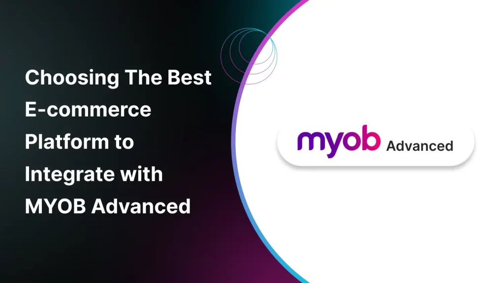Best B2B E-commerce Platform Integrations for MYOB Advanced