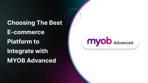 Best B2B E-commerce Platform Integrations for MYOB Advanced
